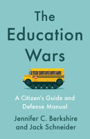The Education Wars: A Citizen's Guide and Defense Manual B0GGY6YZF8 Book Cover