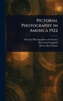 Pictorial Photography in America; 1922 1015071759 Book Cover