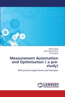 Measurement Automation and Optimisation ( a pre-study): With practical applications and Examples 3659110655 Book Cover