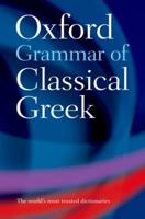 Oxford Grammar of Classical Greek 0198604564 Book Cover