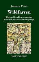 Wildfarren: Hochwaldgeschichten aus dem böhmisch-bayerischen Grenzgebirge 3743728230 Book Cover