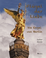 Flügel der Liebe - Die Engel von Berlin (German Edition) 3960260946 Book Cover