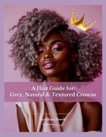 Crowned In Harmony: A Ritual Guide to Natural Hair, Scalp Wellness, and Self-Worth 1257128000 Book Cover