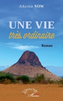 Une vie très ordinaire: Roman (Harmattan Sénégal) (French Edition) 2336422530 Book Cover