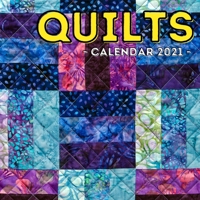 Quilts Calendar 2021: 16-Month Calendar, Cute Gift Idea For Quilting Lovers Women & Men B094T3QHR6 Book Cover
