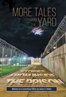 More Tales from the Yard: STORIES FROM INSIDE THE PRISON Memoirs of a Correctional Officer 1663268134 Book Cover