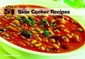 51 Fast And Fun Slow Cooker Recipes (51 Fast & Fun) 1933112212 Book Cover