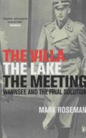 The Villa, the Lake, the Meeting: Wannsee and the Final Solution 0141003952 Book Cover