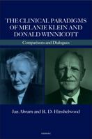 The Clinical Paradigms of Melanie Klein and Donald Winnicott 1782203109 Book Cover