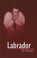 Labrador: A One-Person Show 0973248122 Book Cover