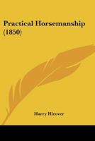 Practical Horsemanship. 1165676656 Book Cover