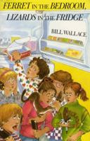 Ferret in the Bedroom, Lizards in the Fridge (Minstrel Book) 0671680994 Book Cover