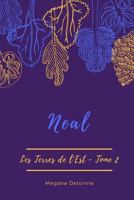 Neal: Les Terres de l'est T.2 1546602690 Book Cover