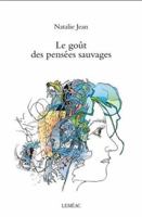 Le goût des pensées sauvages 2760948331 Book Cover