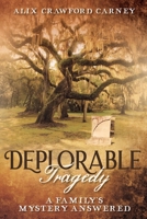 Deplorable Tragedy: A Family's Mystery Answered 1735551325 Book Cover