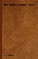 The Vishnu Purán: A System of Hindu Mythology and Tradition; Volume 1 101812067X Book Cover