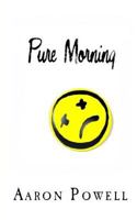 Pure Morning 1491053011 Book Cover