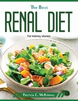 The Best Renal diet: For kidney stones 1804379921 Book Cover