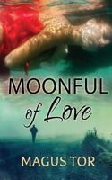 Moonful of Love 1533335877 Book Cover