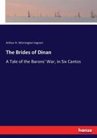 The Brides of Dinan: A Tale of the Barons' War, in Six Cantos 3337080324 Book Cover