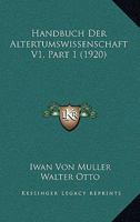 Handbuch Der Altertumswissenschaft V1, Part 1 (1920) 1168492858 Book Cover