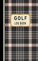 Golf Log Book: Golfers Scorecard Game Stats Yardage Course Hole Par Tee Time Sport Tracker Fit In Bag 5 x 8 Small Size Game Details Note Score For 52 Games Black Tan & Red Plaid 1673721044 Book Cover