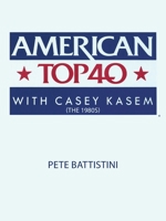 American Top 40 with Casey Kasem 1452050384 Book Cover