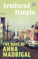 The Days of Anna Madrigal: Tales of the City 9 1804994332 Book Cover