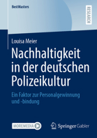 Nachhaltigkeit in der deutschen Polizeikultur: Ein Faktor zur Personalgewinnung und -bindung (BestMasters) (German Edition) 3658469420 Book Cover