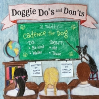 Doggie Do's and Don'ts as Told by Cadence the Dog 196592901X Book Cover