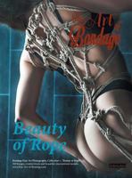 Fine Art of Bondage: Beauty of Rope 3946768016 Book Cover