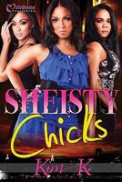 Sheisty Chicks 1934157473 Book Cover