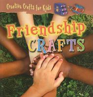 Friendship Crafts [With Pattern(s)] 1433935597 Book Cover