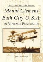Mount Clemens, Bath City U.S.A. in Vintage Postcards (MI) (Postcard History Series) 0738508292 Book Cover