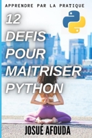 12 DEFIS POUR MAITRISER PYTHON B09B3GSNZZ Book Cover