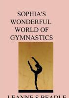 Sophia's Wonderful World of Gymnastics 0244401438 Book Cover