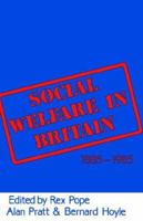 Social Welfare in Britain, 1885-1985 0709940351 Book Cover