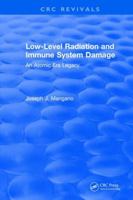 Low-Level Radiation and Immune System Damage 1315895102 Book Cover