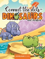 Connect the dots: Dinosaurs and monsters - Activity book for kids: Challenging and Fun Dot to Dot Puzzles for Kids, Toddlers, Boys and G B08NR9QY7S Book Cover