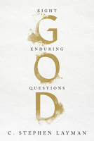 God: Eight Enduring Questions 0268202052 Book Cover
