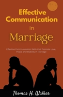 Effective Communication in Marriage B0C2X746LS Book Cover