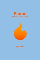 Flame: A Morning Routine Journal 1678144126 Book Cover