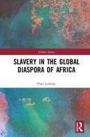 Slavery in the Global Diaspora of Africa 1138059544 Book Cover
