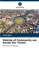 Making of Community am Rande der Türkei 6203226580 Book Cover