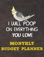Monthly Budget Planner: Monthly Weekly Daily Budget Planner (Undated - Start Any Time) Bill Tracker Budget Tracker Financial Planner for Cockatiel Parrot Bird Owners and Lovers 1672549841 Book Cover