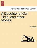 A Daughter of Our Time, and other stories. 1279941502 Book Cover