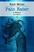 Pain Eater: A Memoir 1797039326 Book Cover