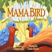 Mama Bird 150010003X Book Cover