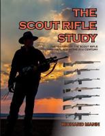 The Scout Rifle Study: The History of the Scout Rifle and its place in the 21st Century 1983512540 Book Cover