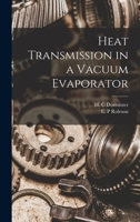 Heat transmission in a vacuum evaporator - Primary Source Edition 1017478236 Book Cover